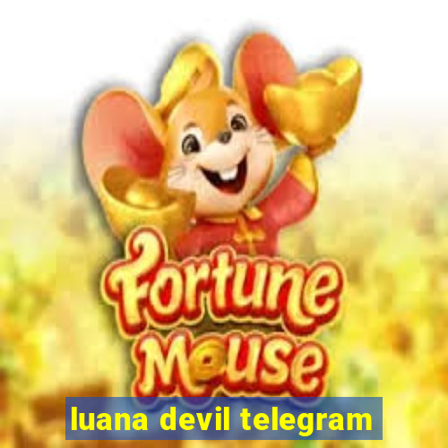 luana devil telegram